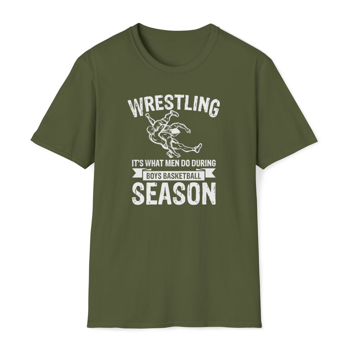 Wrestling is What Men Do During Boy's Basketball Season - Funny Wrestling Shirt