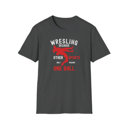 Other Sports Only Require One Ball - Funny Wrestling Shirt