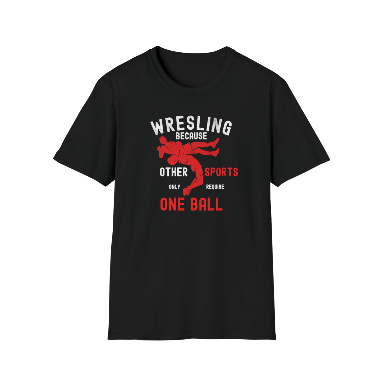 Other Sports Only Require One Ball - Funny Wrestling Shirt