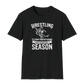 Wrestling is What Men Do During Boy's Basketball Season - Funny Wrestling Shirt