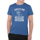 Wrestling is What Men Do During Boy's Basketball Season - Funny Wrestling Shirt