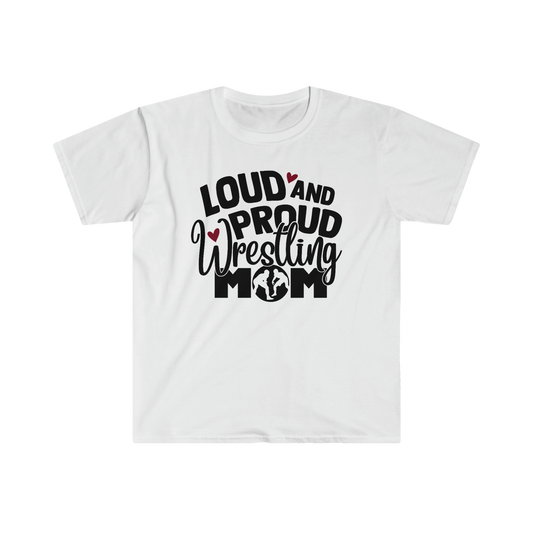 Loud and Proud Wrestling Mom T-Shirt - v2