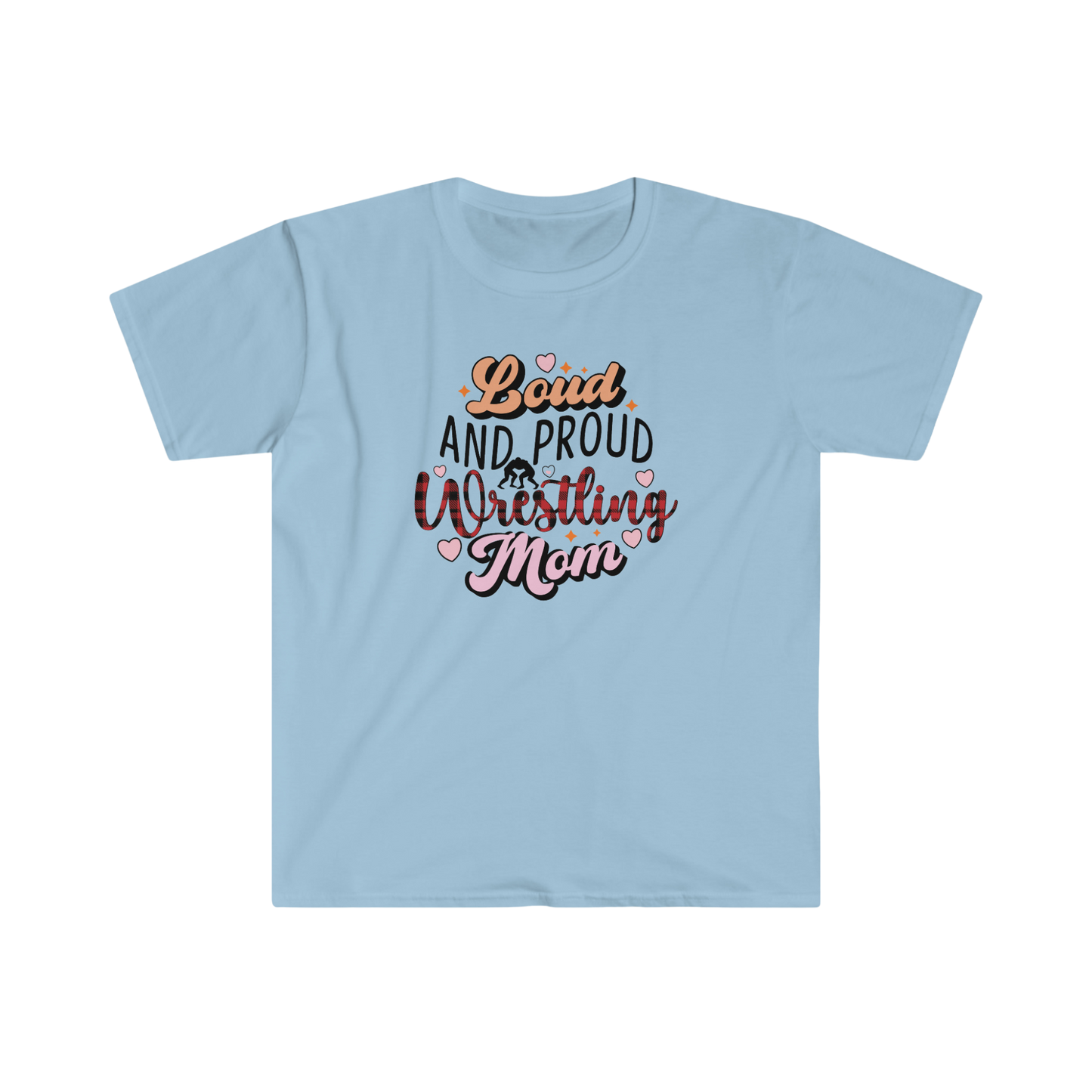 Loud and Proud Wrestling Mom T-Shirt