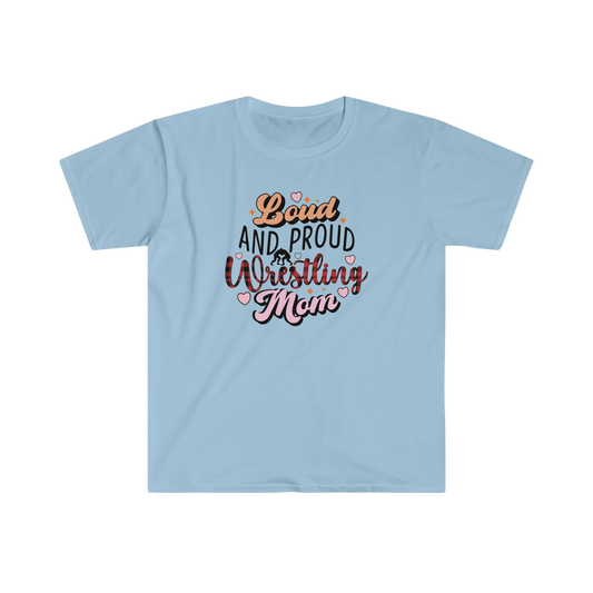 Loud and Proud Wrestling Mom T-Shirt