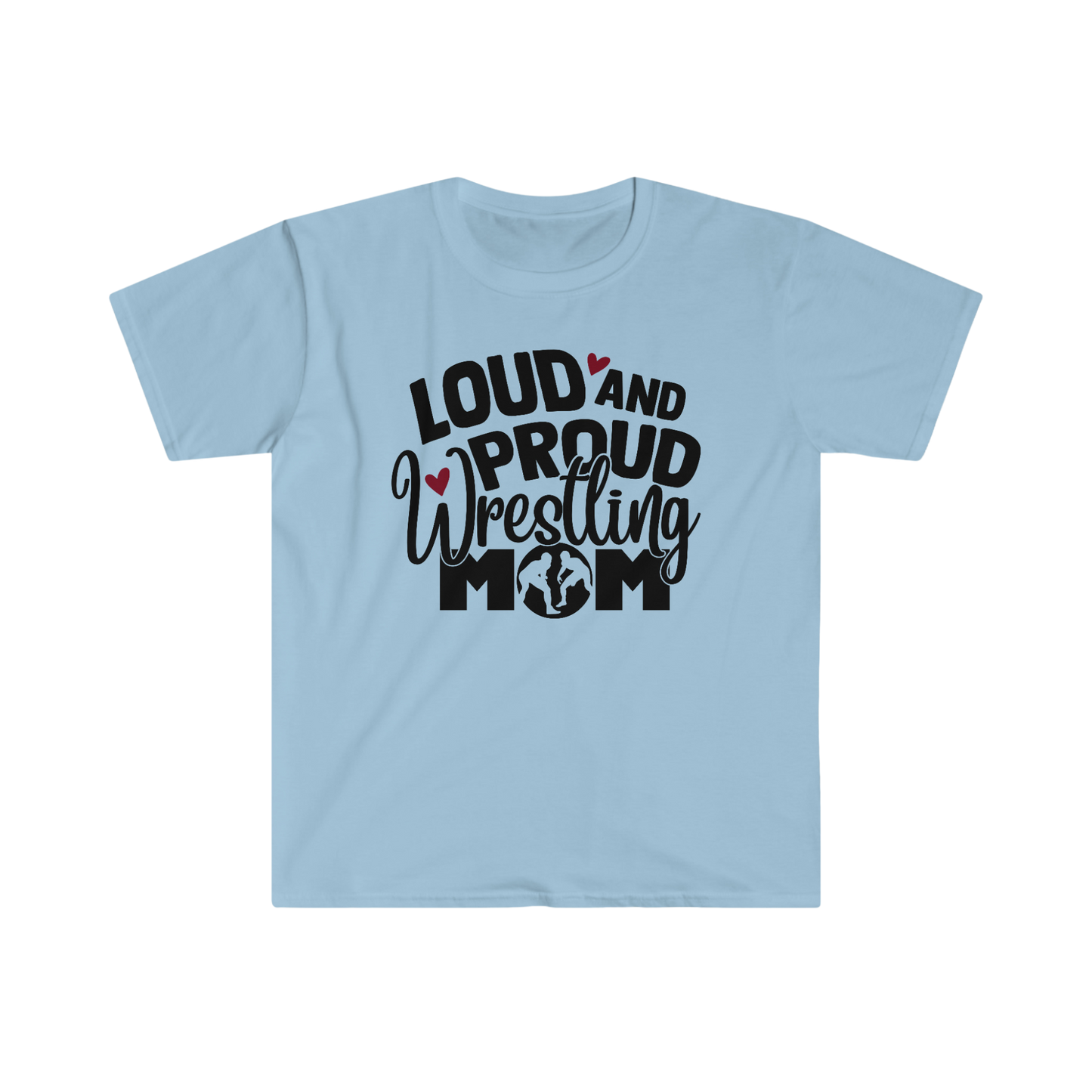 Loud and Proud Wrestling Mom T-Shirt - v2