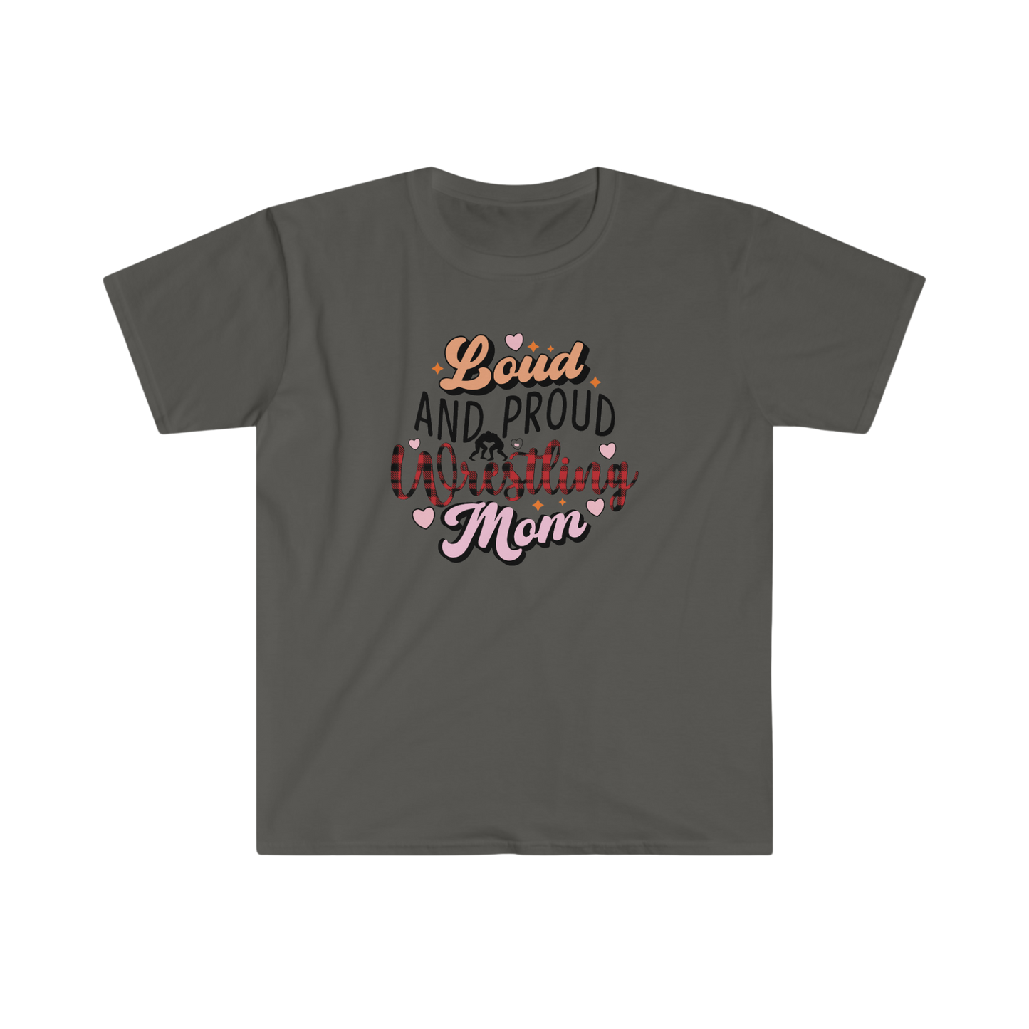 Loud and Proud Wrestling Mom T-Shirt